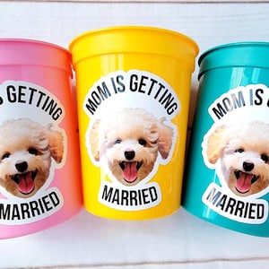 Personalized Dog Face Cups, Mom is Getting Married Cups, Bachelorette Party Favors, Bachelorette Party Games, Dog Face Bachelorette Cups Pet