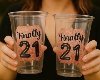 21st PARTY CUPS -21st Birthday Party 21st Party Decorations 21st Party Favors 21st Birthday 21 Birthday Party 21st Party Supplies Finally 21