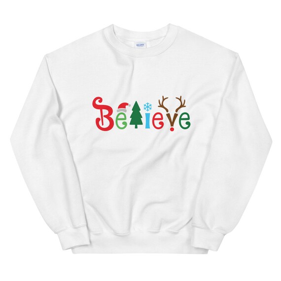 BELIEVE Christmas Shirt, Christmas shirt, Cute Christmas shirt, Christmas t-shirt, Christmas party shirt, Christmas top, Unisex Sweatshirt Il_570xn