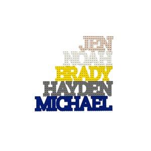May include: A graphic of names, each constructed from interlocking toy bricks. The names are stacked and include JEN, NOAH, BRADY, HAYDEN, and MICHAEL. The colors of the names are tan, white, yellow, gray, and navy blue.