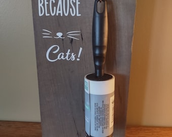 Cat Hair Lint Roller Sign, "Because Cats!" Door Hanger
