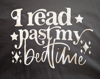 I read past my bedtime shirt, Book lover T-shirt, funny reader tee, Bookworm shirt, Reading gift, Book Nerd shirt, book lover gift