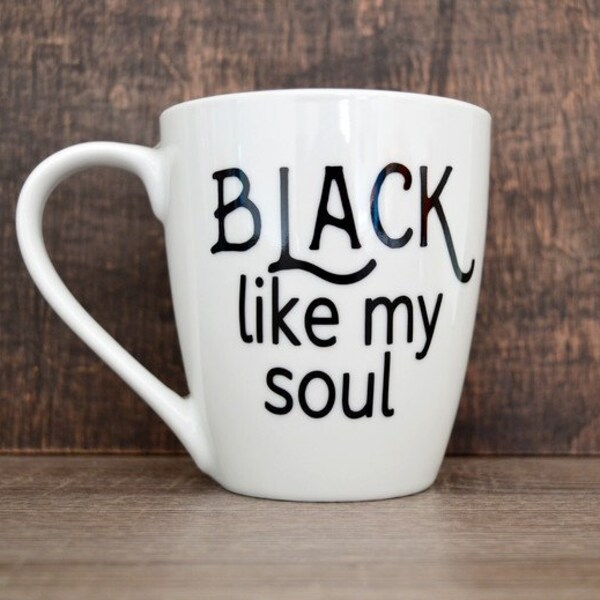 Black Like My Soul Coffee Mug Funny Sassy Sarcastic Gag Gift Black Coffee White & Black Mug Villain Halloween I like it black coffee mug