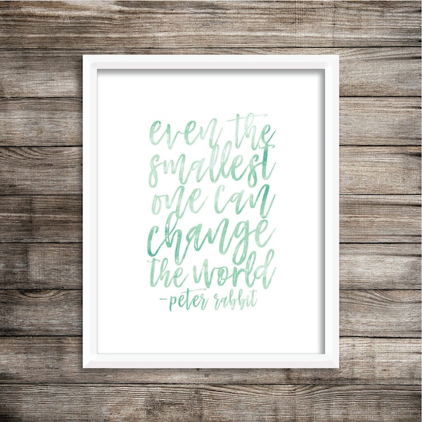 Even The Smallest One Can Change The World  - Mint, Pink, or Lavender Watercolor Printable (Digital Print File)