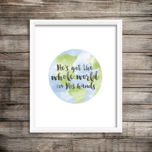 He's Got The Whole World - Watercolor Printable (Digital Print File)