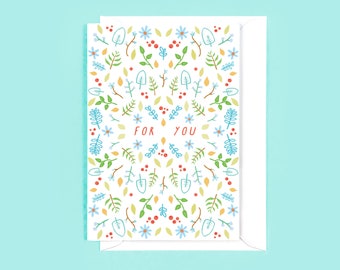 For You Illustrated Card - Valentine's Day Card, Anniversary Card, For Her, Colourful Flowers and Plants Pattern, Blank Inside