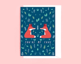 You're My Fave Greetings Card - Valentine's Day Card, Fox Illustration, Anniversary Card, For Him or Her, Best Friends Card, Love Card