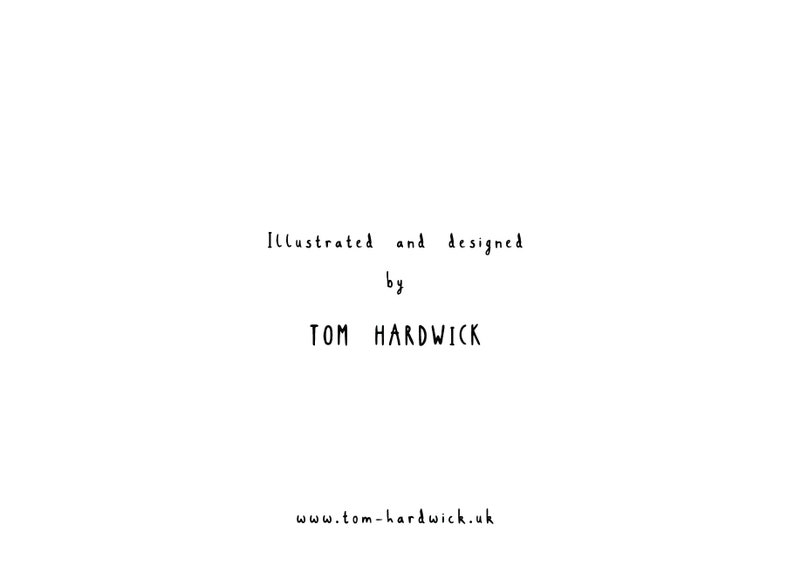 May include: Illustrated and designed by TOM HARDWICK, with the website address www.tom-hardwick.uk.