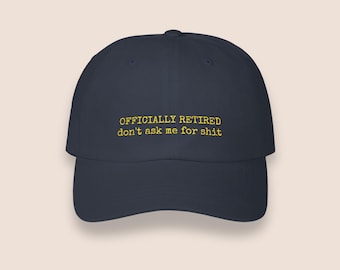 Funny Retirement Gift, Officially Retired Cotton Dad Cap in Dark Colorway, Humorous Embroidered Hat