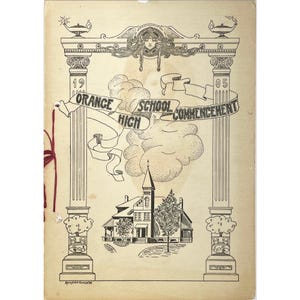 May include: Black and white illustration of a school building with a tall steeple, surrounded by trees and a banner that reads "Orange High School Commencement 1905".