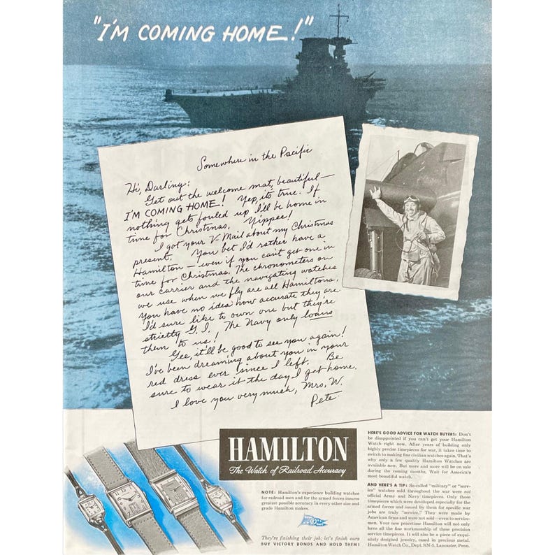 May include: A vintage advertisement for Hamilton watches featuring a handwritten letter from a soldier stationed in the Pacific. The letter reads "I'm coming home!" and mentions the importance of Hamilton chronometers and navigating watches for the Navy. The ad also features a photo of the soldier in his uniform, standing on a ship's deck. The ad text highlights the accuracy and reliability of Hamilton watches, emphasizing their use by the Navy.