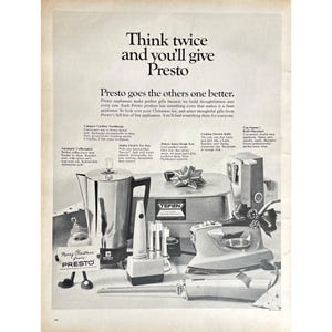 May include: A vintage advertisement for Presto appliances featuring a variety of products, including a coffee maker, electric fry pan, steam iron, knife sharpener, and electric toothbrush. The ad features the text "Think twice and you'll give Presto" and "Presto goes the others one better."