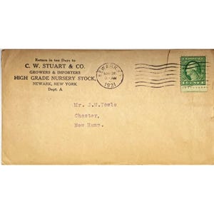May include: A vintage envelope addressed to Mr. J.W. Towle in Chester, New Hampshire. The envelope is postmarked May 26, 1921, and has a 1-cent postage stamp featuring a profile of George Washington. The return address is for C.W. Stuart & Co., Growers & Importers, High Grade Nursery Stock, Newark, New York, Dept. A.