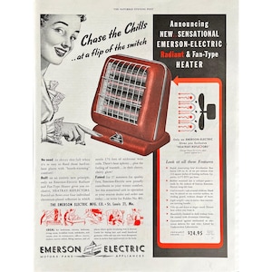 May include: Vintage advertisement for an Emerson-Electric Radiant & Fan-Type Heater. The ad features a red heater with a chrome grill, a woman pointing at the heater, and text that reads "Chase the Chills".