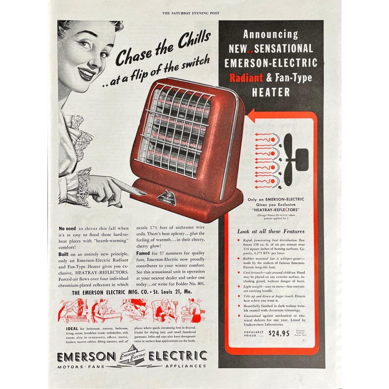May include: Vintage advertisement for an Emerson-Electric Radiant & Fan-Type Heater. The ad features a red heater with a chrome grill, a woman pointing at the heater, and text that reads "Chase the Chills".