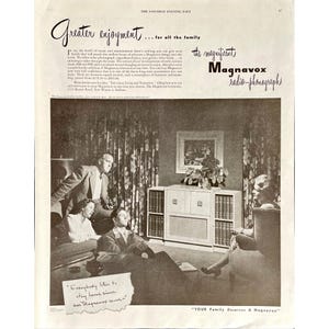 May include: A black and white photo of a family enjoying a Magnavox radio-phonograph in their living room. The text "Greater enjoyment... for all the family" and "the magnificent Magnavox radio-phonograph" is visible in the image.