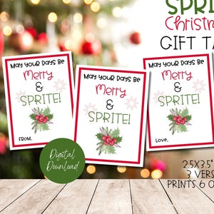 May include: Three printable Christmas gift tags with a red and green holly design. The tags say "May your days be merry & SPRITE!" and include the options "From", "Love", and a blank space for a name. The tags are 2.5 x 3.5 inches and print six on a page.