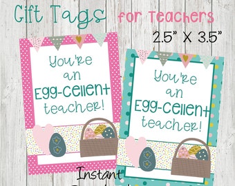 Easter Gift Tags, You're an Egg-cellent Teacher Printable Gift Tags, Teacher Appreciation Week, Holiday Gift Tags, Happy Easter