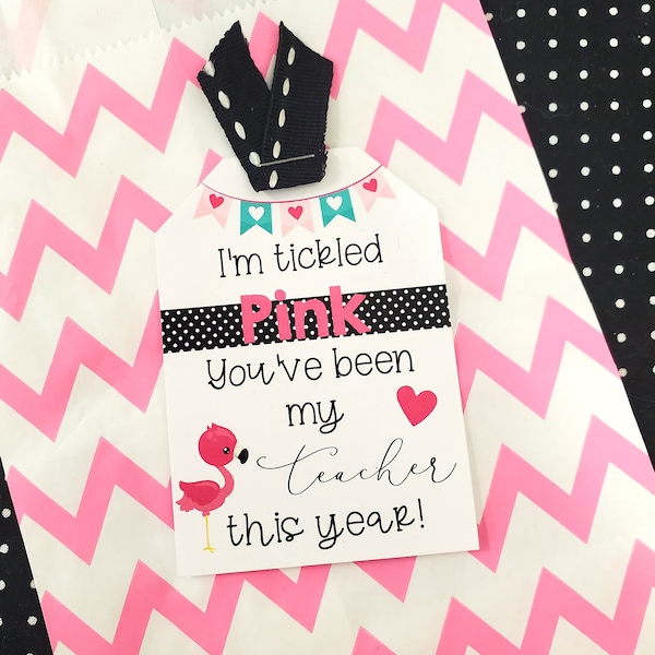 Tickled Pink You've Been My Teacher This Year-Printable Gift Tags-Teacher Appreciation Week-End of the School Year Gift Tags-Teacher Gifts