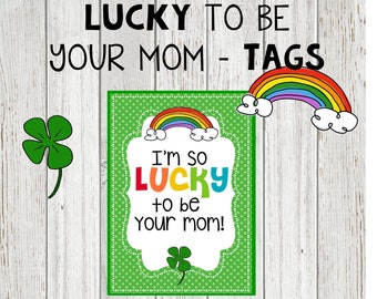 I'm So Lucky to be Your Mom Gift Tags, St. Patrick's Day Tags, Holiday Gift Tags, Rainbow, Lucky Clover, Kids St. Patrick's Day GIft Tags