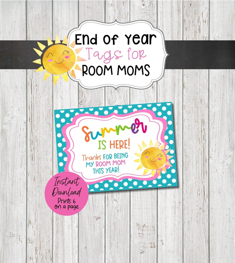 May include: A printable tag with a blue and white polka dot background, a pink border, and a yellow sun with a smiling face. The text reads "Summer is here! Thanks for being my room mom this year!"