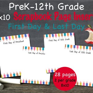May include: White scrapbook page inserts for PreK-12th grade, 8x10 inches. Each page features colorful pencil illustrations and text for the first and last day of school. Includes 28 pages, 2 per grade.