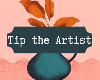 Tip The Artist// Tip The Creator// Tip The Maker// The Cosy Cauldron