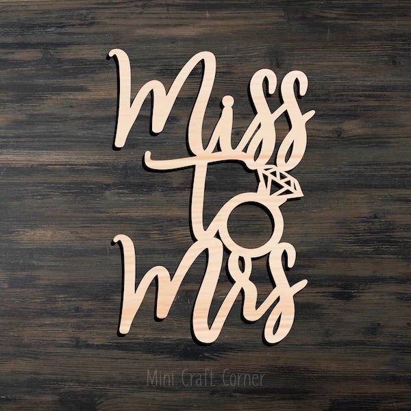 Miss to Mrs Wooden Sign / Bridal Shower / Future Mrs. / Bride Gift / Bride Sign / Bride to Be Sign / Wedding Gift / Engagement / Bride