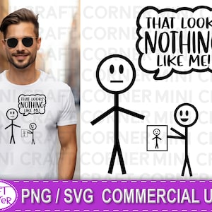 SVG Looks Nothing Like Me / funny shirt svg / husband shirt / stick figure svg / funny svg for men / funny husband svg / sarcastic svg