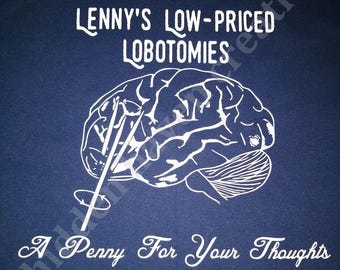 Lenny&#39;s Low-Priced Lobotomies Unisex T-Shirt Humor Funny