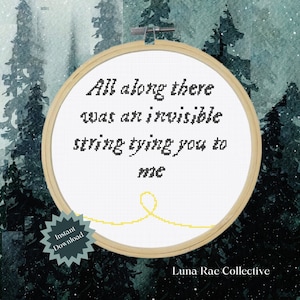 May include: A cross-stitch design in a wooden hoop features the quote, "All along there was an invisible string tying you to me." The design includes a yellow thread detail and is set against a forest-themed background. The words "Instant Download" are also included.