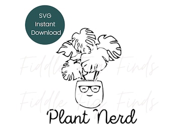 Plant Nerd SVG - plant lovers - houseplant cut file - monstera plant - plant lady - plant clipart - plant mom
