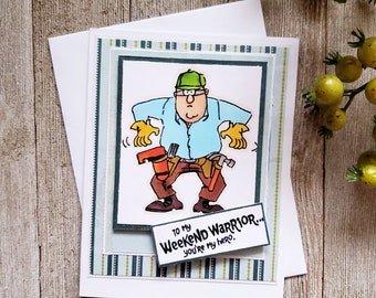 Greeting Card for Dad, Boyfriend,Husband, Special Guy. Handyman, Fixer Upper. Weekend Warrior Shipped using Sustainable Packaging