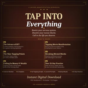 Peut inclure: Un cahier d'exercices numérique marron foncé intitulé Tap Into Everything: A Sacred Manifestation Workbook. Il présente six chapitres dont The Science of EFT, Tapping Meets Manifestation, The Nine Tapping Points, Breaking Mental Blocks, Calling In Money & Wealth et Your 21-Day Practice. C'est un PDF imprimable de 51 pages.