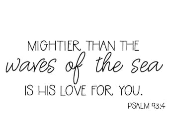 Mightier Than The Waves Of The Sea Is His Love For You Quote Wall Decal Removable Decor DIY Sign 2582