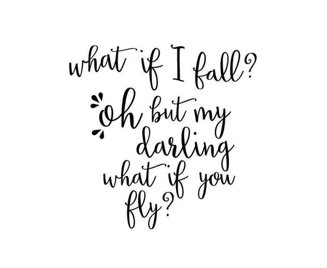 What If I Fall Oh but My Darling What If You Fly Quote Etsy