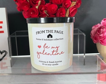 Be My Galentine | Home & Holiday Collection | Valentine's Day | 10 oz soy candle