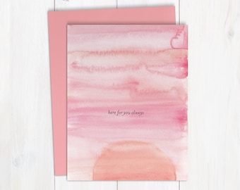 Here For You Always | Handmade Watercolor Greeting Card