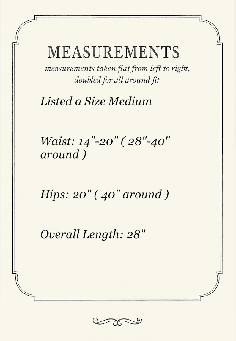 May include: Cream-colored card with black text detailing garment measurements. The text includes "MEASUREMENTS," "Listed a Size Medium," waist measurements of 14"-20" (28"-40" around), hip measurements of 20" (40" around), and an overall length of 28 inches.