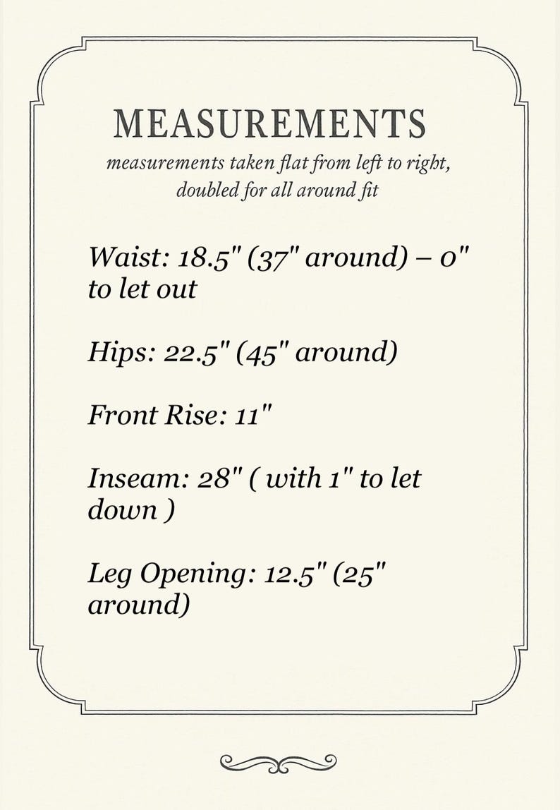 May include: Cream-colored image with black text detailing garment measurements. Text includes waist at 18.5 inches (37 inches around), hips at 22.5 inches (45 inches around), front rise at 11 inches, inseam at 28 inches, and leg opening at 12.5 inches (25 inches around).