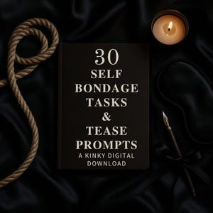 30 Self-Bondage Tasks PDF – Solo Submission & Restraint Play Prompts (Digital Download)