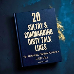 Puede incluir: Un libro azul con el título "20 Sultry & Commanding Dirty Talk Lines" para Dommes, creadores de contenido y juegos de D/s por Razbry Reefs.