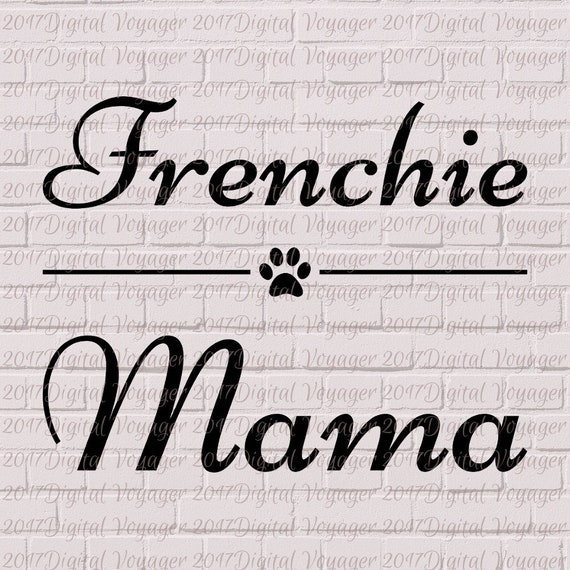 Frenchie Mama Paw Print SVG/PNG - French Bulldog - Digital cut file/Clip art - Vinyl, HTV, Paper, Cutting Machine, T-shirts, Scrapbooking