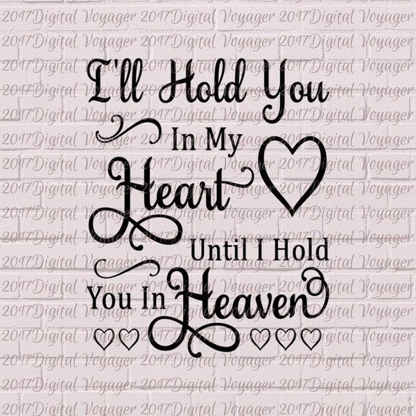 I'll Hold You in My Heart Until I Hold You in Heaven - Hearts - Memorial, Funeral, In Loving Remembrance - Digital cut file/Clip art - Gift