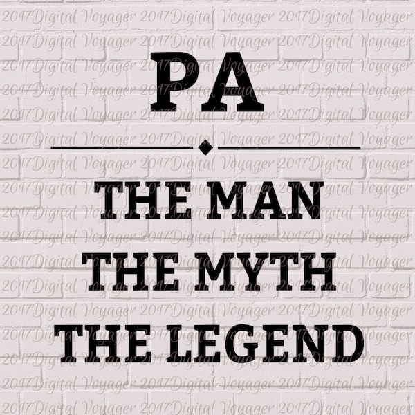 Pa - The Man The Myth The Legend - Digital cut file/Clip art - Gift - Vinyl, HTV, Paper, Cutting Machine, T-shirt, Mug, Scrapbooking