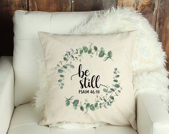 Be Still and Know Pillow Cover Eucalyptus 18x18 Canvas Invisible Zipper Christian Pillow Modern Farmhouse Shabby Chic Psalm 46:10