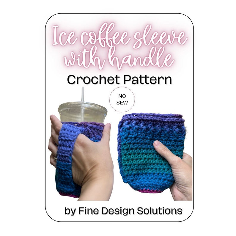 A picture of a crochet ice coffee sleeve with a handle. the pattern is bright and textured. One picture shows someone holding it by the handle with a drink in it, and the other photo is someone holding the cozy with no drink in it.