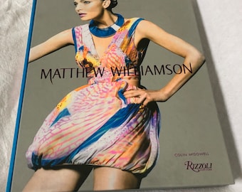 Matthew Williamson by Colin McDowell Rizzoli International HB 1st/1st SIGNED Fashion Coffee Table Designer Book