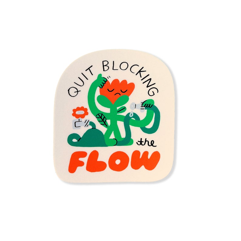 Quit Blocking the Flow 3 Die-Cut Vinyl Sticker image 1