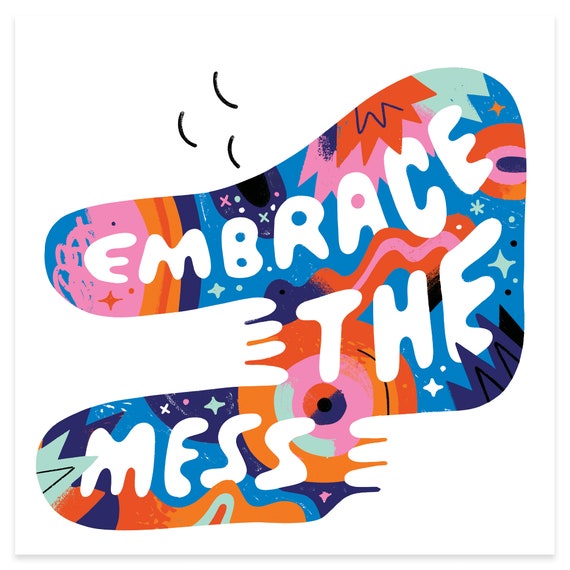 12x12 Embrace the Mess Print | Etsy